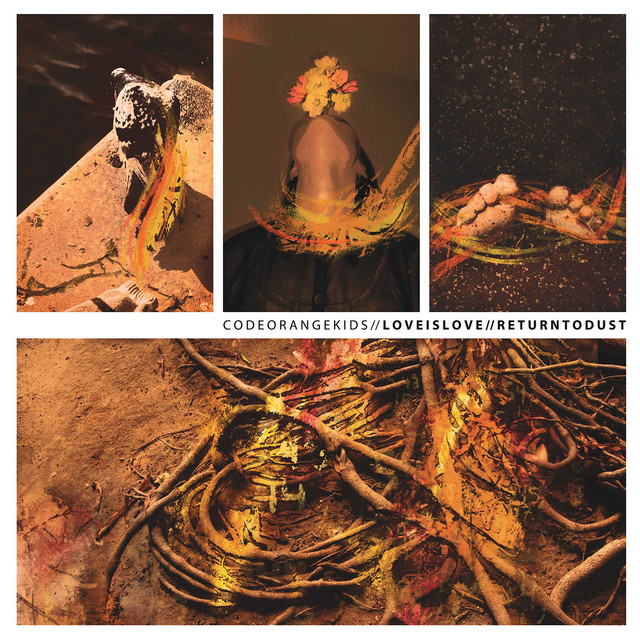 洋楽 Code Orange Kids Love Is Love / Return Love Is Love // Return To Dust - Album by Code Orange Kids | Spotify