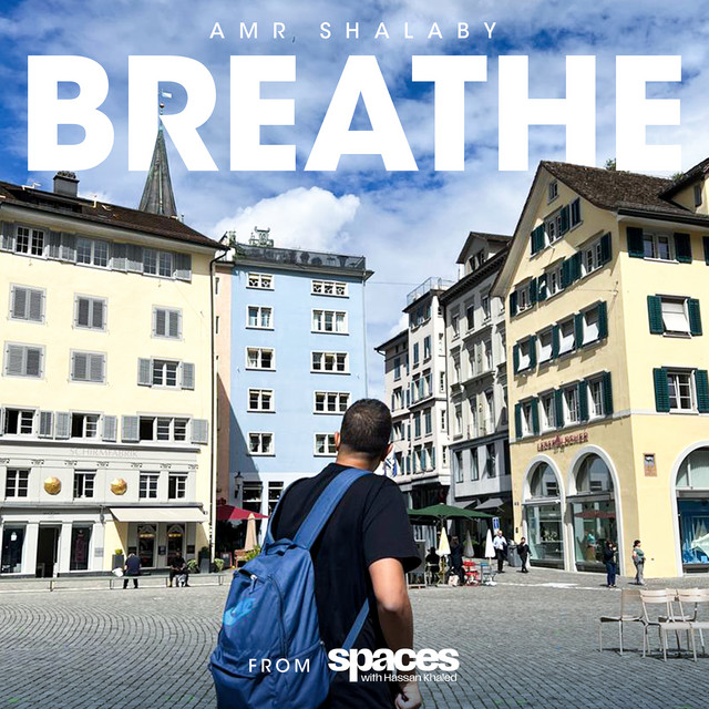 Breathe (From "Spaces with Hassan Khaled")