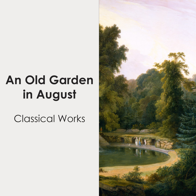 "'An Old Garden in August: Classical Works"