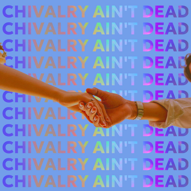 Chivalry Ain't Dead