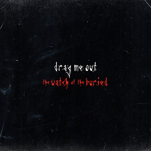 Capa de The Watch Of The Buried - Drag Me Out