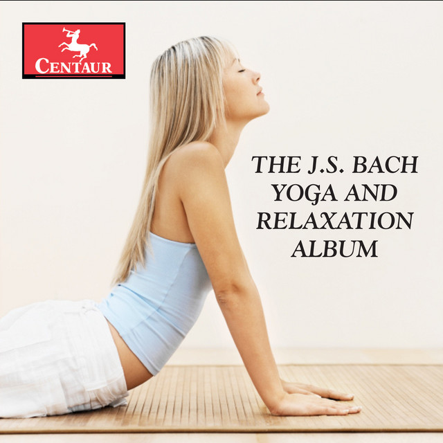 The J.S. Bach Yoga and Relaxation Album