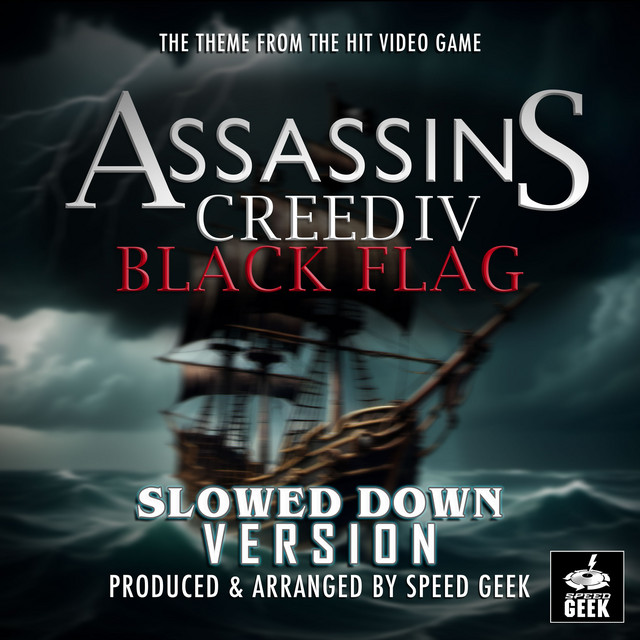 Assassin's Creed IV: Black Flag Main Theme (From "Assassin's Creed IV Black Flag") [Slowed Down Version] cover art