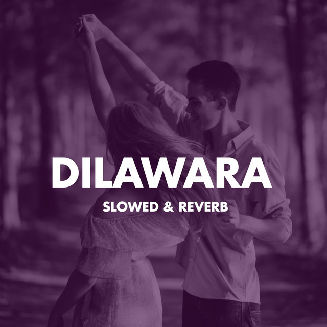 Dilawara (Slowed & Reverb) - song and lyrics by Akash Khaira | Spotify