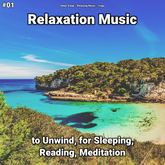 #01 Relaxation Music to Unwind, for Sleeping, Reading, Meditation cover art