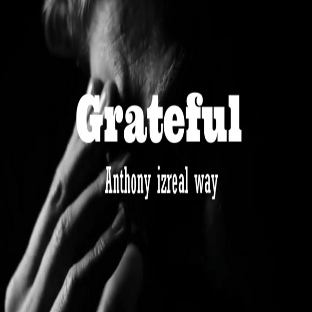Grateful - Single by Anthony Izreal Way | Spotify