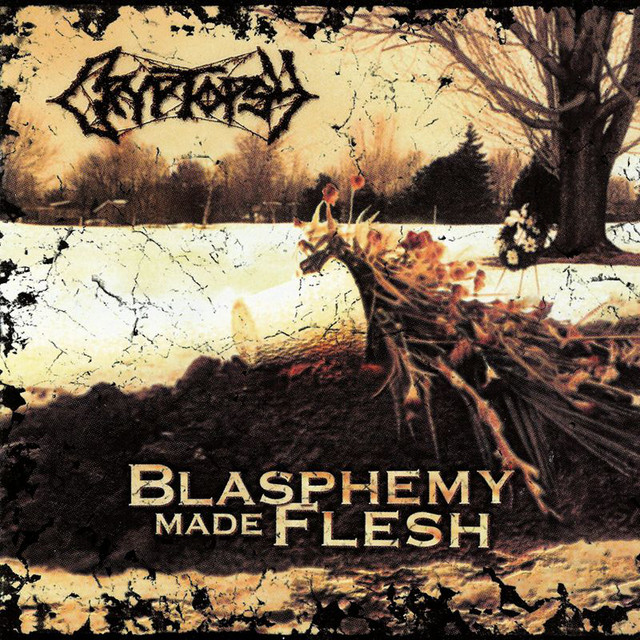 Blasphemy Made Flesh - Album by Cryptopsy | Spotify