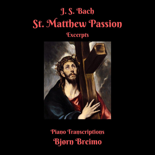 J. S. Bach: St. Matthew Passion, Piano Excerpts
