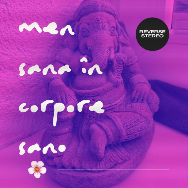 Reverse Stereo – Men Sana in Corpore Sano