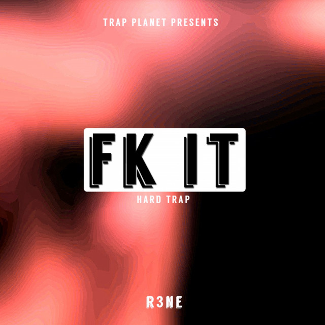 Cover art: FK IT (Hard Trap) — R3ne
