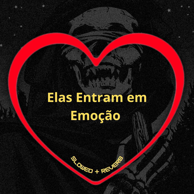 Elas Entram em Emoção - Slowed + Reverb