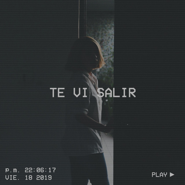 Te vi salir