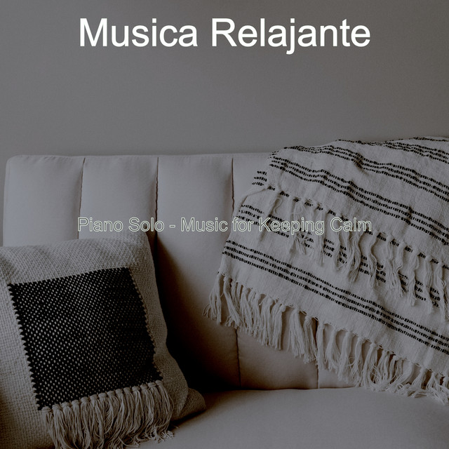 Piano Solo - Music for Keeping Calm - Album by Musica Relajante | Spotify