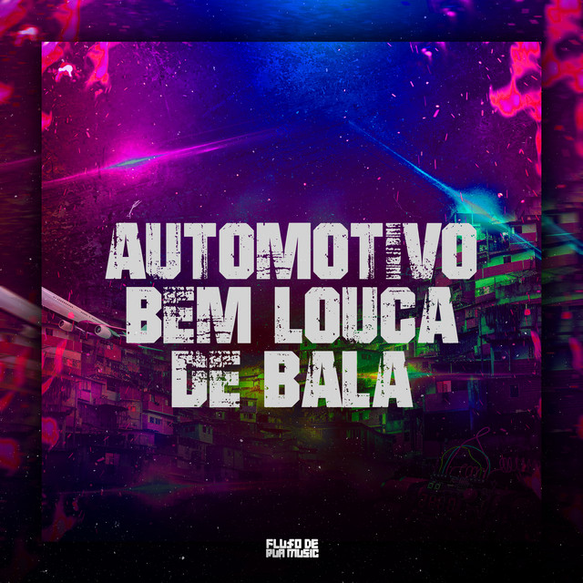 Automotivo Bem Louca De Bala