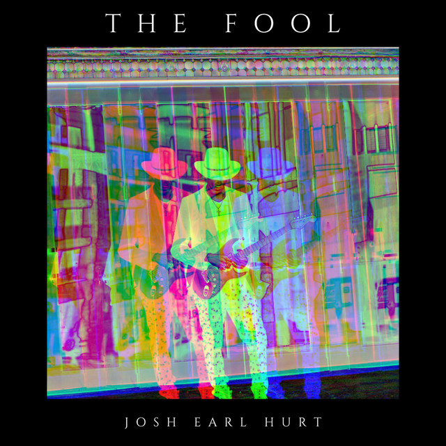 The Fool (Live) - Single by Josh Earl Hurt | Spotify