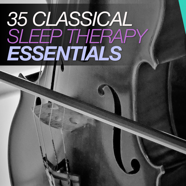 35Classical Sleep Therapy Essentials - Album by Piano Relaxation | Spotify