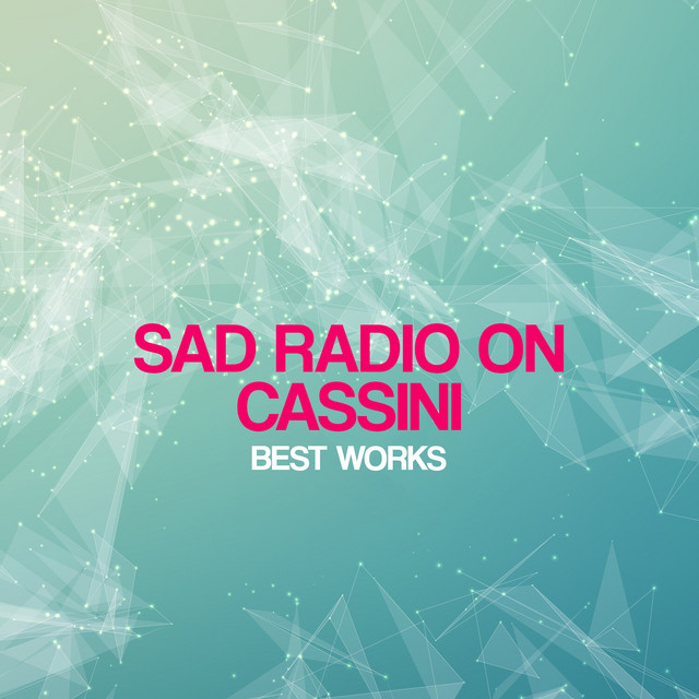 Sad Radio on Cassini Best Works (single)