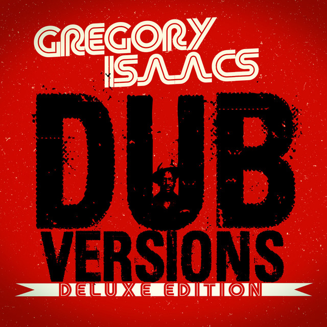 Dub Versions Deluxe Edition - Album by Gregory Isaacs | Spotify