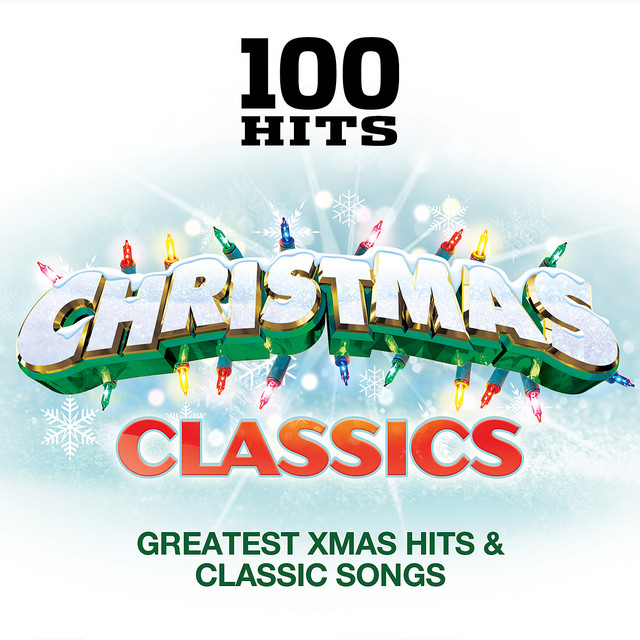 100 Hits – Christmas Classics - Classic Xmas Hits & Greatest Songs cover art