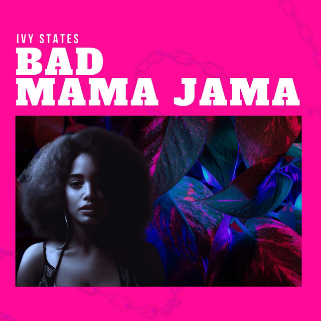 BAD MAMA JAMA