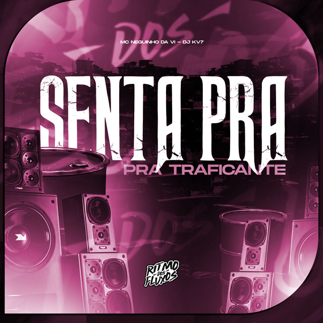 Senta pra pra Traficante