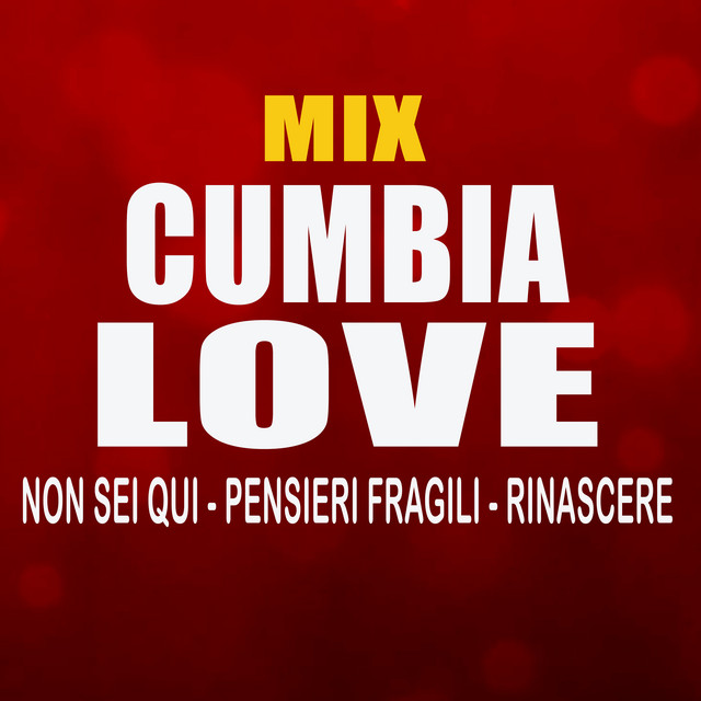 Mix cumbia love: Non sei qui/Pensieri fragili/Rinascere - Glim Remix