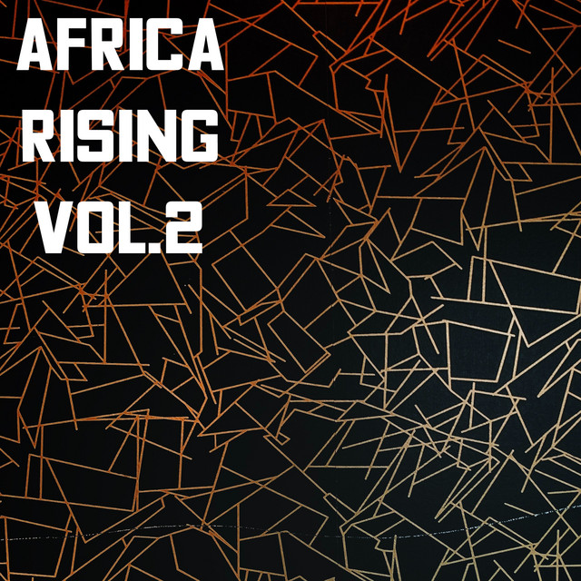 Africa Rising Vol.2 - Compilation by Various Artists | Spotify