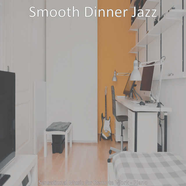Sensational Music for Remote Work - Piano - Album by Smooth Dinner Jazz ...