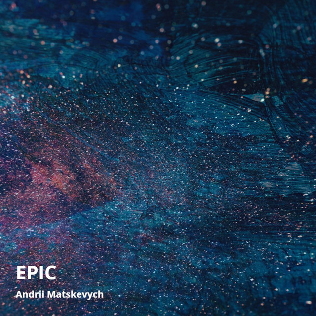 Обкладинка: Epic — Andrii Matskevych