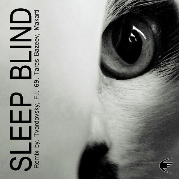 Sleep Blind - Taras Bazeev Remix
