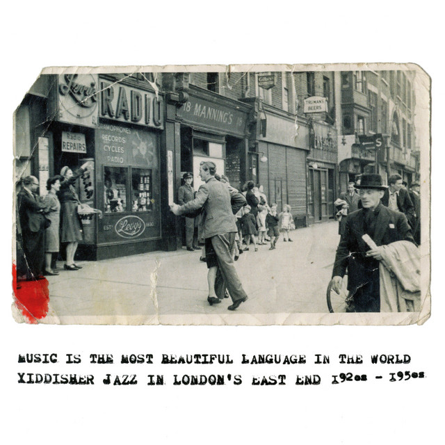 Music is the Most Beautiful Language in the World - Yiddisher Jazz in London's East End 1920s to 1950s cover
