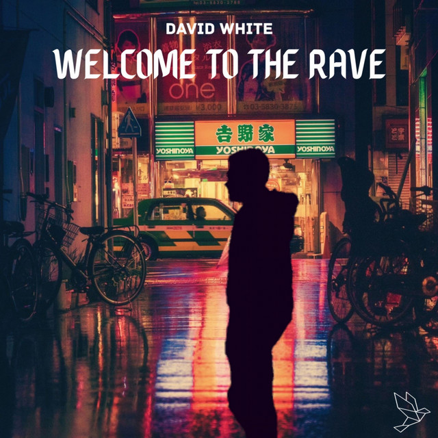 Welcome to the Rave - Single by David White | Spotify