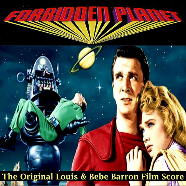 Forbidden Planet The Original Louis And Bebe Barron Film Score Album By Louis And Bebe Barron Spotify