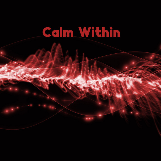 Calm Within: Solfeggio Frequency Music for Relaxation of Body, Soul and ...
