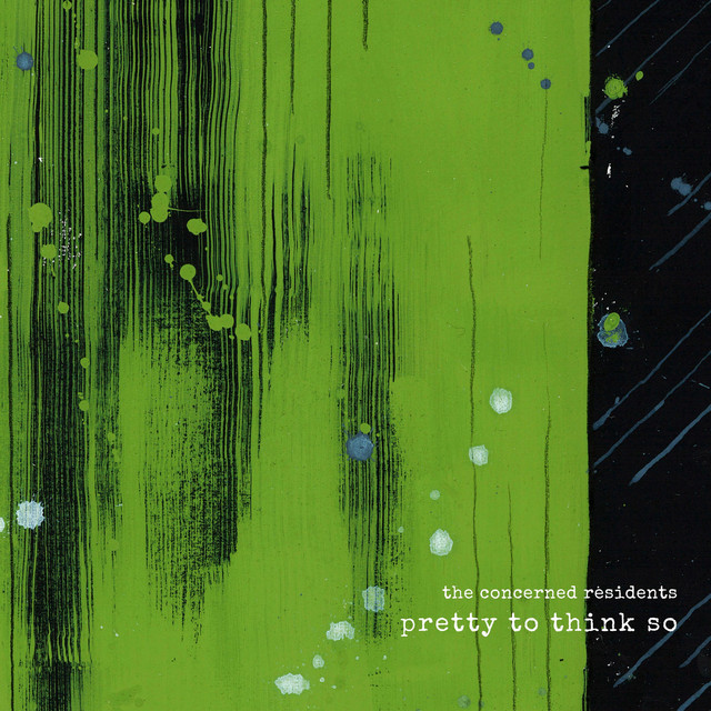 Pretty to Think So - EP by The Concerned Residents | Spotify