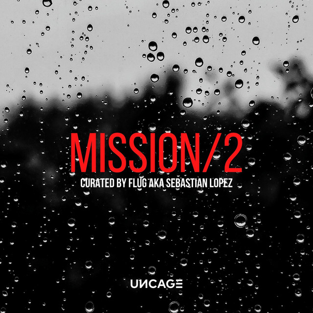 UNCAGE MISSION 02 (CURATED BY FLUG AKA SEBASTIAN LOPEZ) cover art