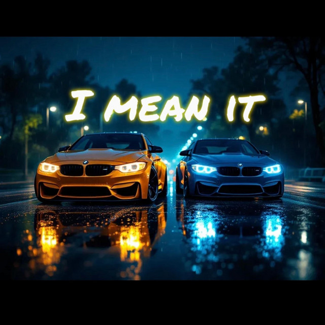 I mean it