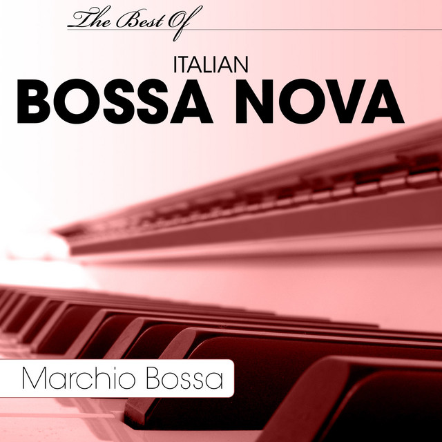 The Best Of Italian Bossa Nova Compilation By Marchio Bossa Spotify