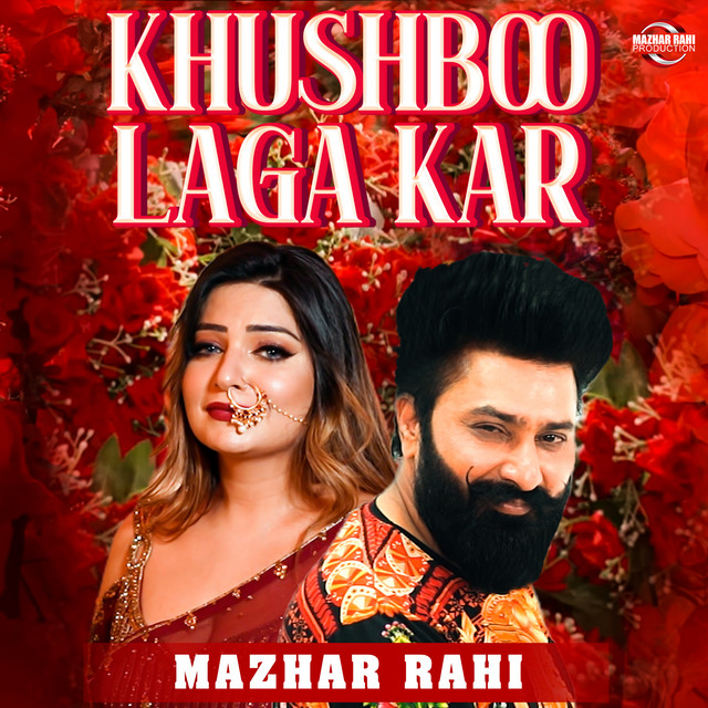 Khushboo Laga Kar - Single - Single by Mazhar Rahi | Spotify