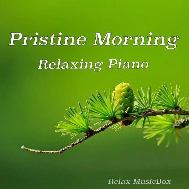 Обкладинка: Pristine Morning - Relaxing Piano Music — Relax MusicBox