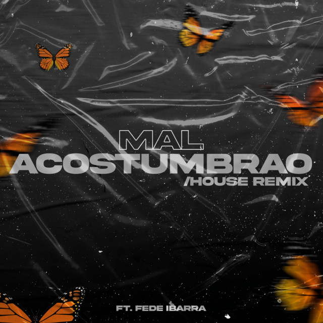 Mal Acostumbrao - House Remix