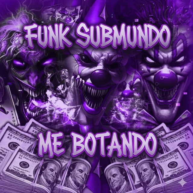 Me Botando - Funk Submundo