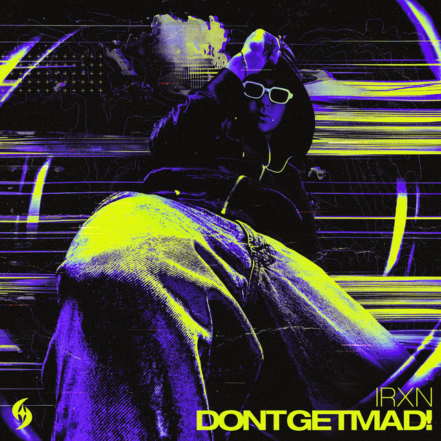 IRXN – DONTGETMAD!