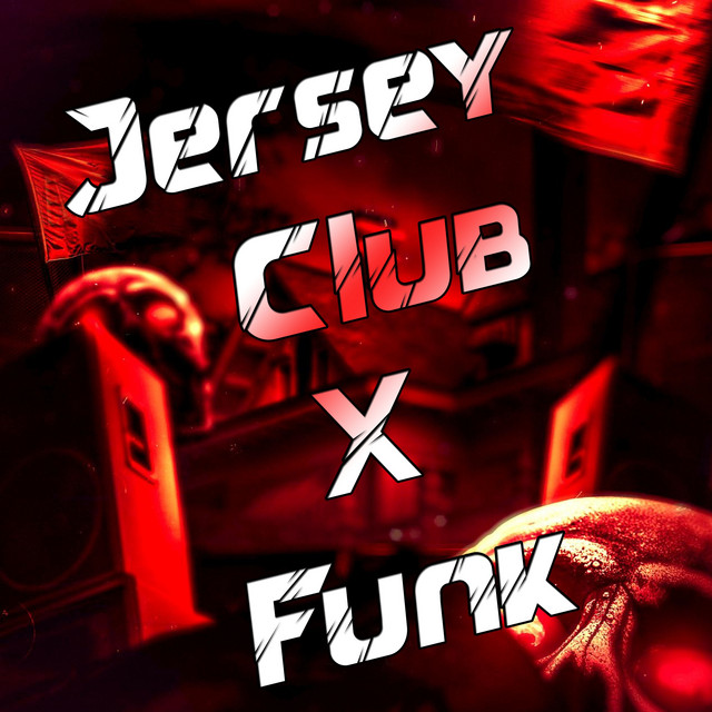  – Jersey Club x Funk