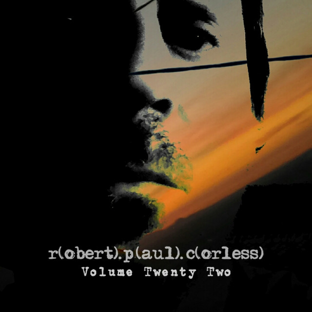 Volume Twenty Two - Album by Robert Paul Corless | Spotify