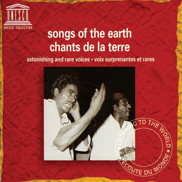 Songs of the Earth: Astonishing and Rare Voices by Various Artists