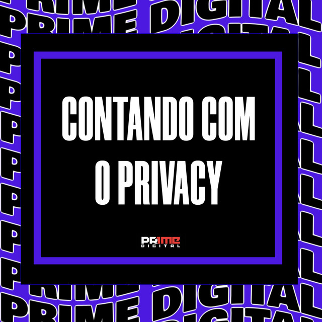 CONTANDO COM O PRIVACY