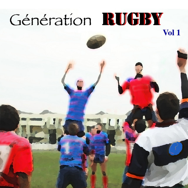 Génération rugby (Vol. 1) - Compilation by Various Artists | Spotify