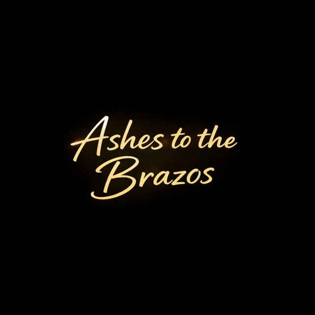 Ashes To The Brazos