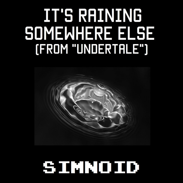It's Raining Somewhere Else (From 